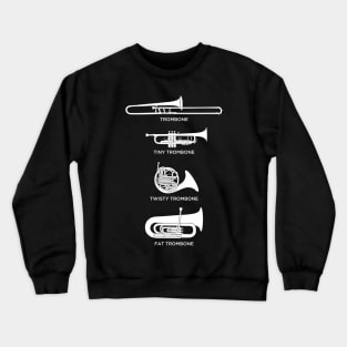 Funny Types Of Trombone Crewneck Sweatshirt